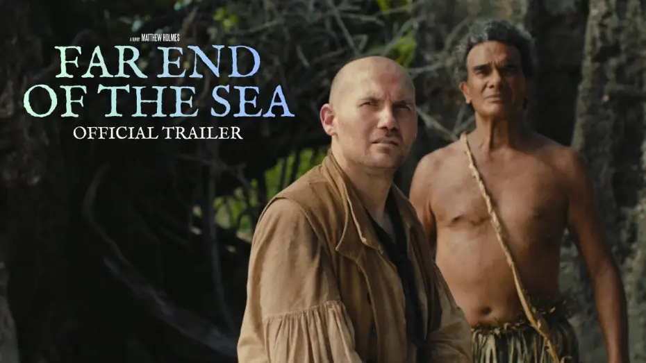 Видео к фильму Far End of the Sea | Far End of the Sea | Official Trailer (2026)