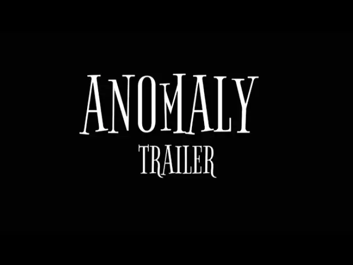 Видео к фильму ANOMALY- chapter bonus — TRAILER ANOMALY-chapter bonus