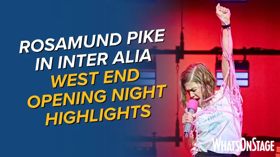 Видео к фильму National Theatre Live: Inter Alia | Rosamund Pike at Inter Alia West End opening night | Full highlights