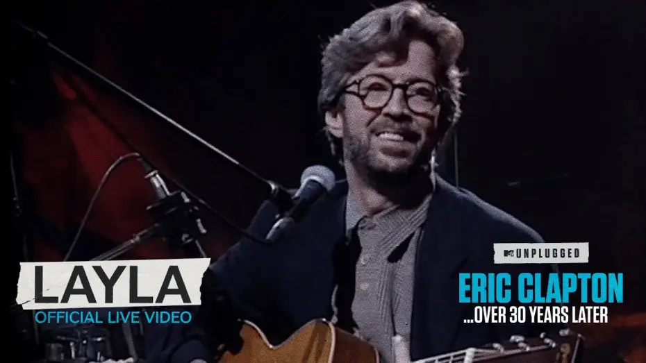 Видео к фильму Eric Clapton Unplugged&hellip; Over 30 Years Later | Eric Clapton - Layla [Unplugged...Over 30 Years Later] (Official Live Video)