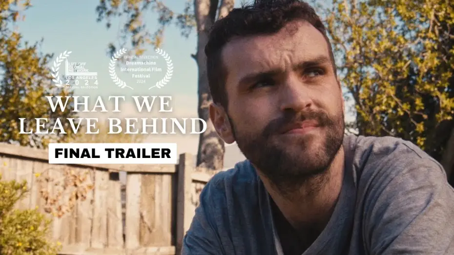 Видео к фильму What We Leave Behind | WHAT WE LEAVE BEHIND || Final Trailer || OUT NOW