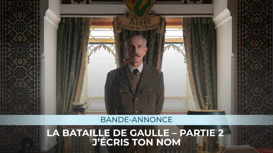 Видео к фильму La Bataille de Gaulle : J&rsquo;&eacute;cris ton nom | LA BATAILLE DE GAULLE - PARTIE 2 - Bande-annonce