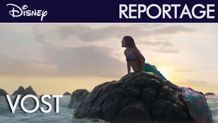 Видео к фильму Русалочка | La Petite Sir&egrave;ne (2023) - Reportage : Un monde r&eacute;invent&eacute; (VOST) | Disney