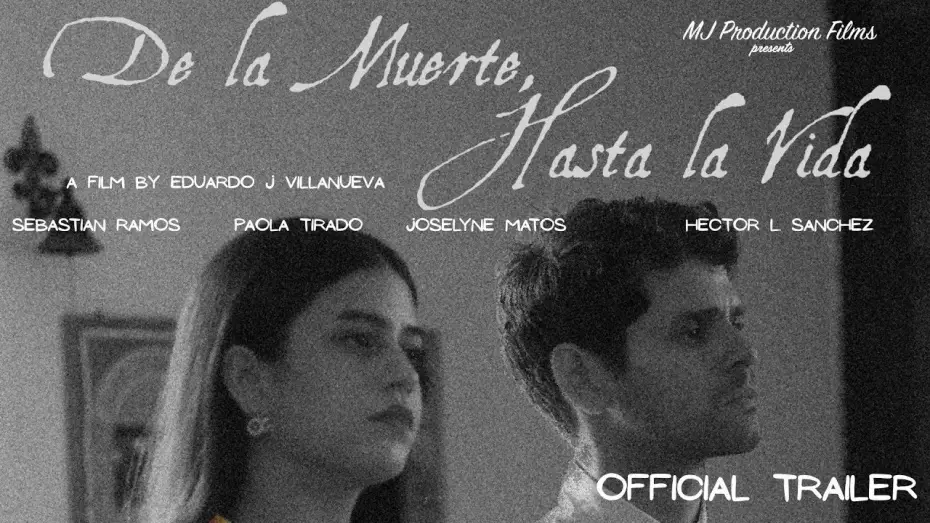 Видео к фильму From Death, To Life | DE LA MUERTE HASTA LA VIDA | una pel&iacute;cula de Eduardo J. Villanueva | Trailer Oficial | Solo en Cine