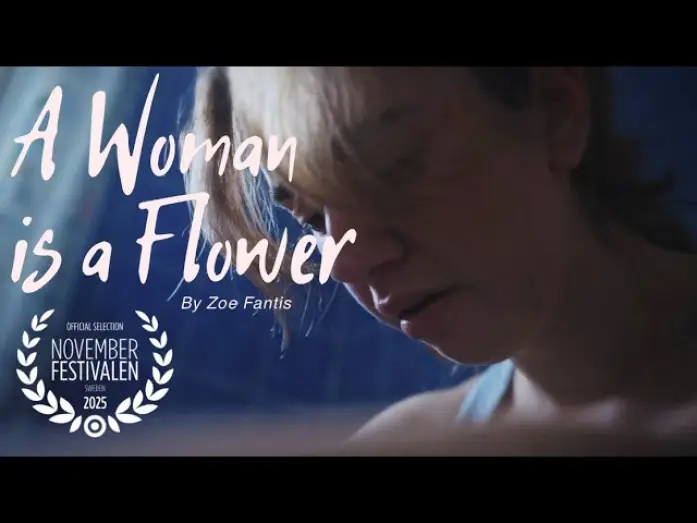 Видео к фильму A Woman is a Flower — A Woman is a Flower - short film by Zoe Fantis