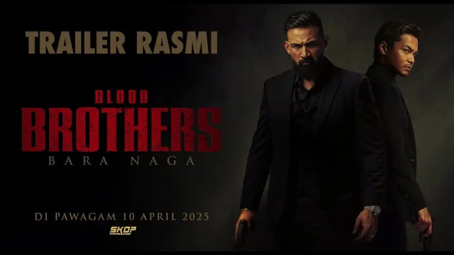 Видео к фильму Blood Brothers: Bara Naga | TRAILER RASMI BLOOD BROTHERS : BARA NAGA | DI PAWAGAM 10 APRIL 2025