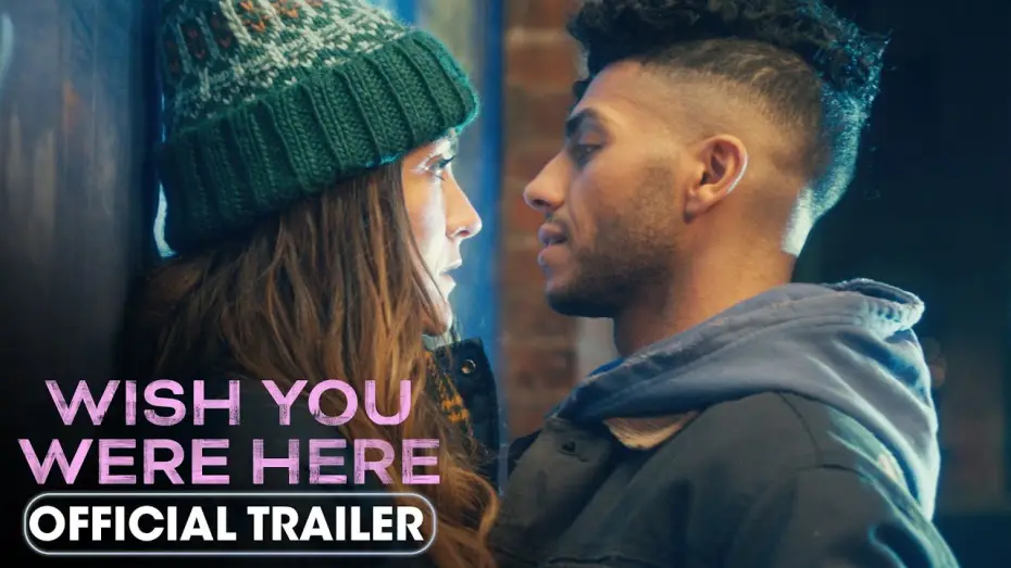 Видео к фильму Wish You Were Here | Official Trailer
