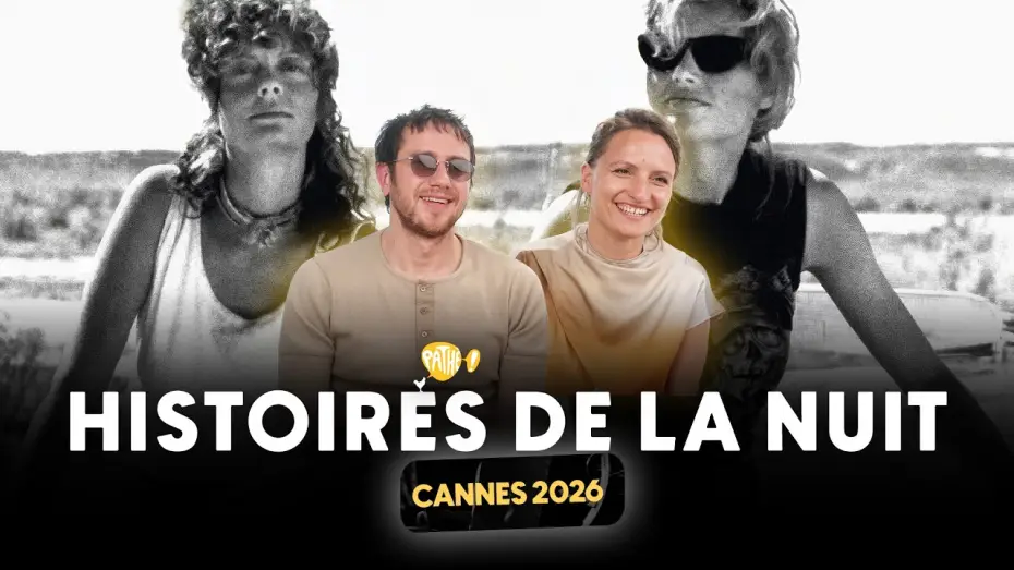 Видео к фильму Histoires de la nuit | CANNES 2026 - Interview x HISTOIRES DE LA NUIT (Bastien Bouillon & L&eacute;a Mysius)