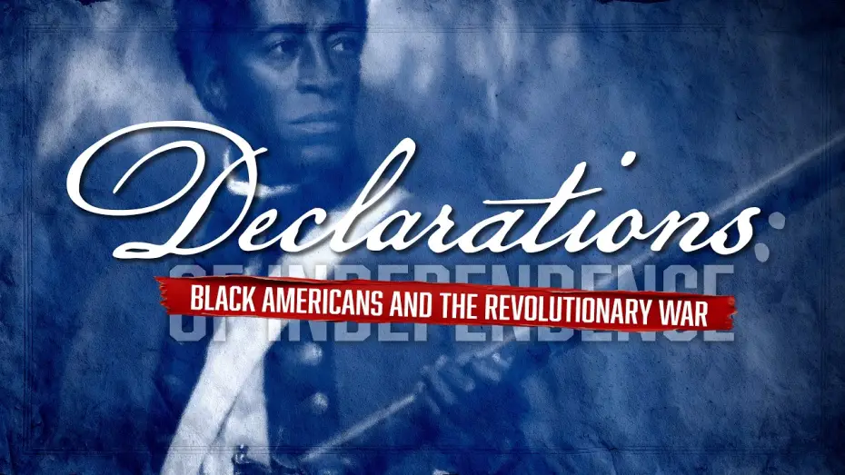 Видео к фильму Declarations: Black Americans and the Revolutionary War | Declarations Trailer