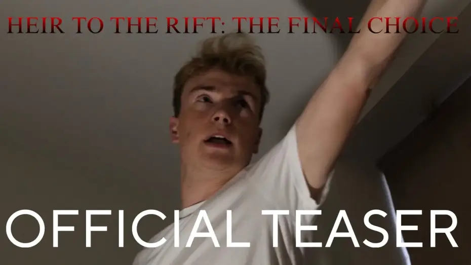 Видео к фильму Heir to the Rift: The Final Choice | Heir to the Rift: The Final Choice | Official Teaser