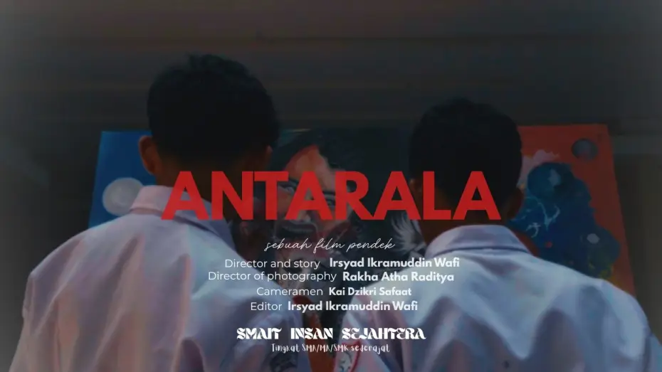 Видео к фильму Antarala — FILM PENDEK_Rakha Atha Aditya_SMAIT Insan Sejahtera_Kabupaten Sumedang_Jawa Barat