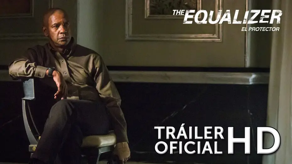 Видео к фильму Великий уравнитель | THE EQUALIZER: El Protector. Con Denzel Washington. Tr&aacute;iler Oficial. Ya en Cines.