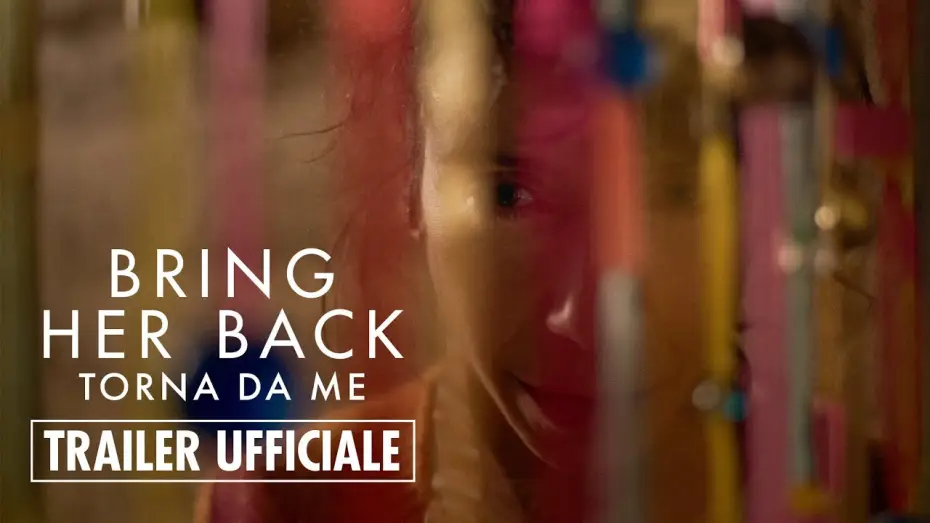 Видео к фильму Верни её из мёртвых | BRING HER BACK - TORNA DA ME | Dal 29 maggio al cinema - Trailer