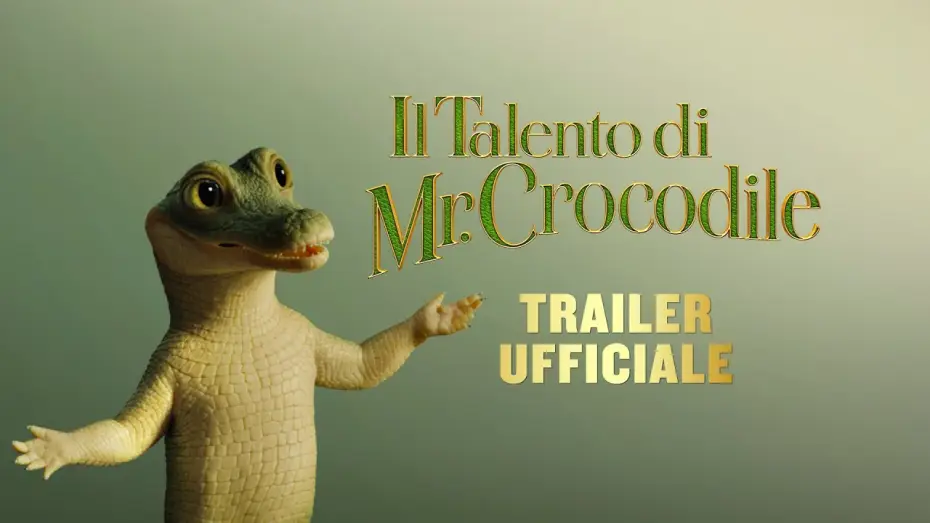 Видео к фильму Мой домашний крокодил | Il Talento di Mr. Crocodile - Nuovo Trailer ufficiale