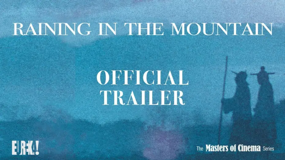 Видео к фильму Дождь в горах | RAINING IN THE MOUNTAIN (Masters of Cinema) Official UK Trailer