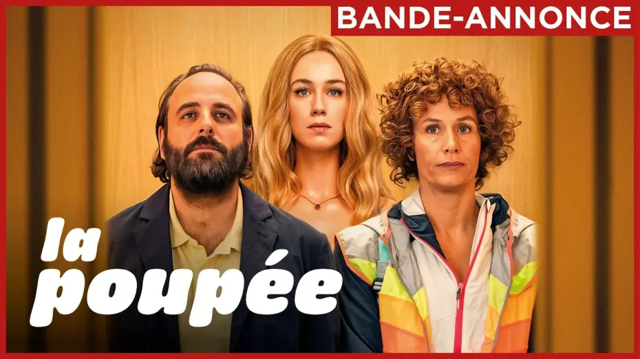 Видео к фильму La Poup&eacute;e | LA POUP&Eacute;E | Le 22 avril au cin&eacute;ma.