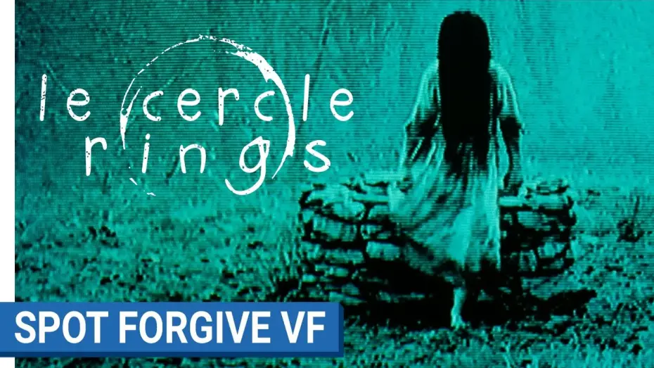 Видео к фильму Звонки | LE CERCLE - SPOT FORGIVE - VF