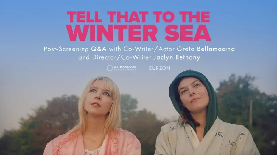 Видео к фильму Tell That to the Winter Sea | UK Premiere Q&A at Curzon Soho