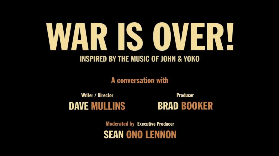 Видео к фильму WAR IS OVER! Inspired by the Music of John & Yoko | A Conversation