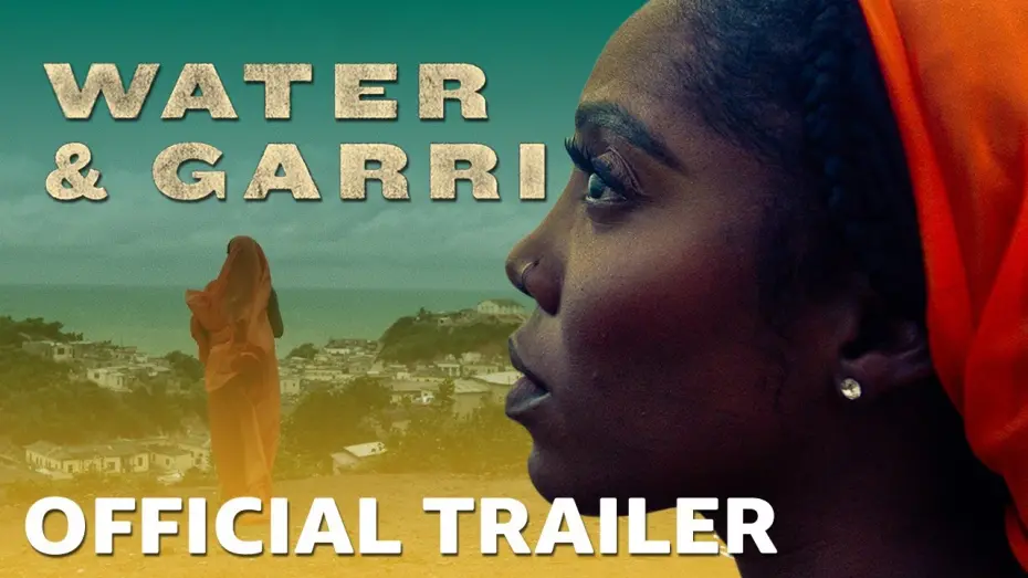 Видео к фильму Water & Garri — Official Trailer