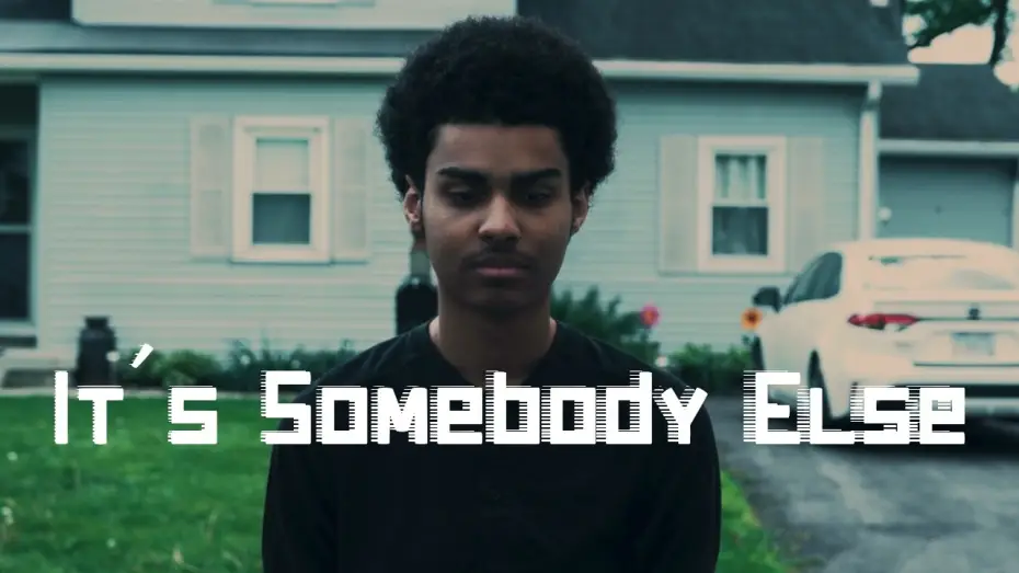Видео к фильму It's Somebody Else — It's Somebody Else | A Psychological Drama Film