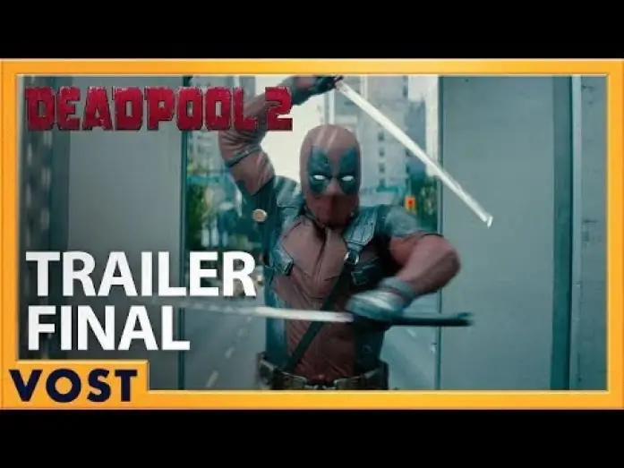 Видео к фильму Дэдпул 2 | DEADPOOL 2 - Bande Annonce 3 VOST