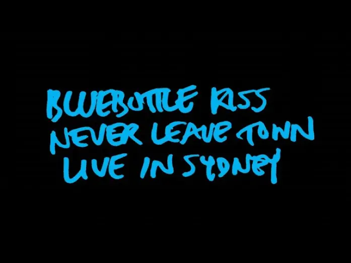 Видео к фильму Bluebottle Kiss: Never Leave Town - Live in Sydney | Bluebottle Kiss: Never Leave Town - Live in Sydney (TRAILER)