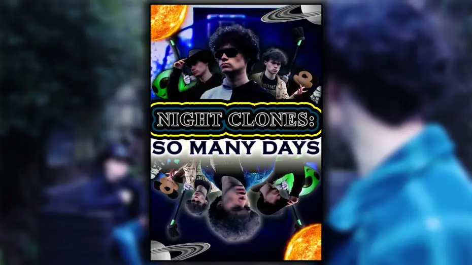 Видео к фильму NIGHT CLONES: SO MANY DAYS — NIGHT CLONES: SO MANY DAYS