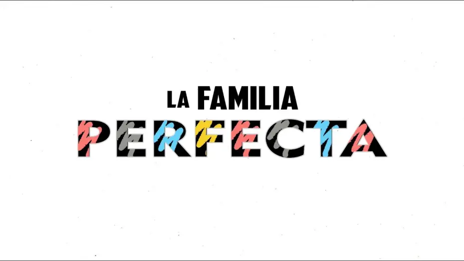 Видео к фильму La Familia Perfecta — TRAILER OFICIAL DE "LA FAMILIA PERFECTA"