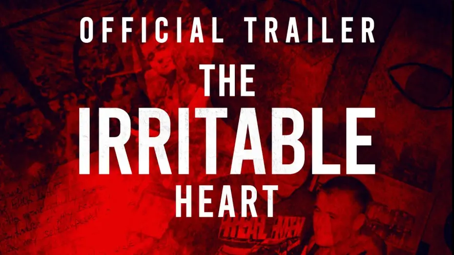 Видео к фильму The Irritable Heart — The Irritable Heart | Official Trailer | On Digital May 21