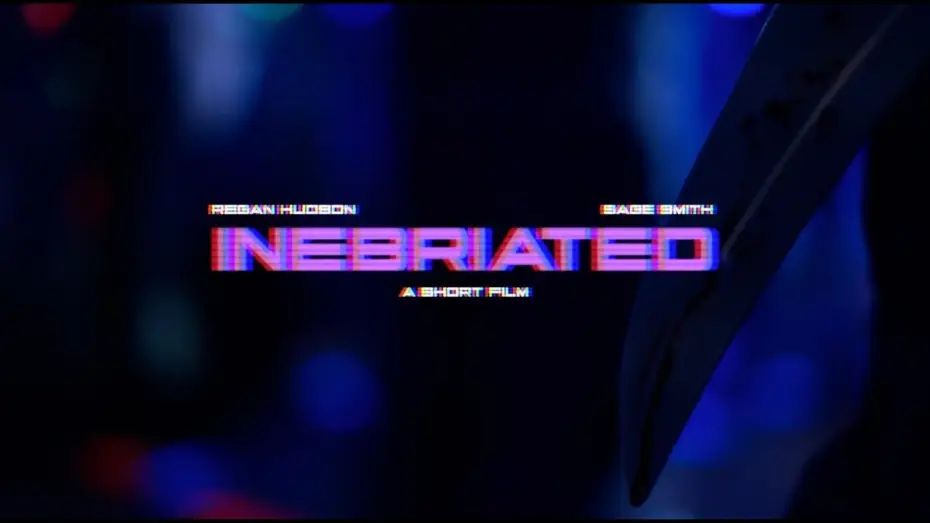 Видео к фильму Inebriated — "INEBRIATED" Short Film - Official Trailer