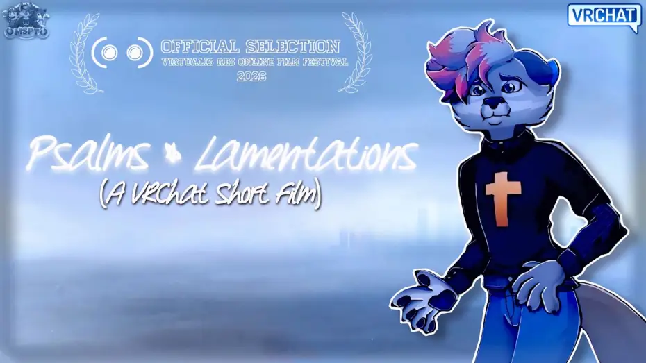 Видео к фильму Psalms and Lamentations — MSPT: “Psalms & Lamentations” | (A VRChat Short Film)