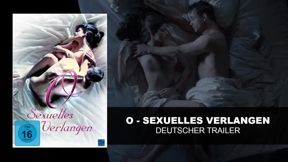 Видео к фильму О любви — O - Sexuelles Verlangen (Deutscher Trailer) | HD | KSM