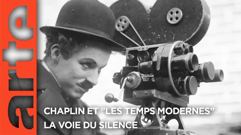 Видео к фильму Chaplin et Les temps modernes, La voie du silence | Chaplin et "Les temps modernes" - La voie du silence | Documentaire | ARTE