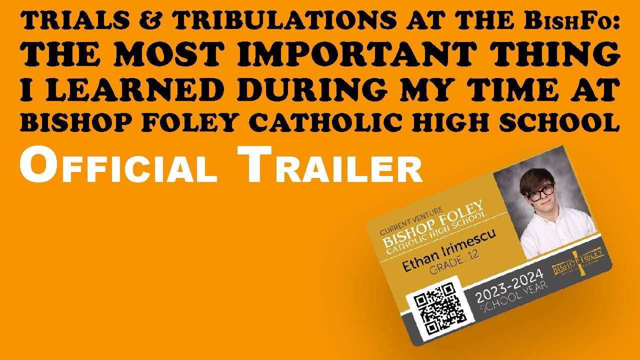 Видео к фильму Trials & Tribulations at the Bishfo: The Most Important Thing I Learned During My Time at Bishop Foley Catholic High School | Trials & Tribulations at the BishFo - Official Trailer (HD)