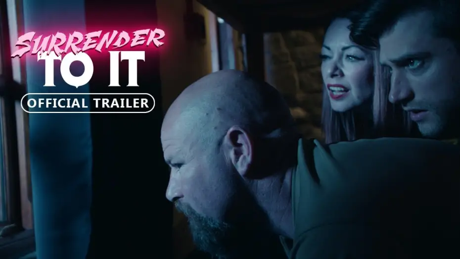 Видео к фильму Surrender To It | Official Trailer