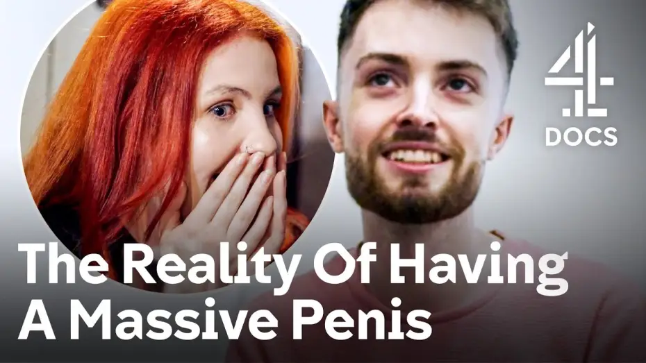 Видео к фильму My Massive Cock | Struggles Of Having A Penis Larger Than Your Forearm | My Massive C**k | Channel 4