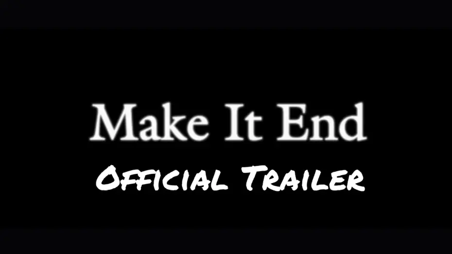 Видео к фильму Make It End | Make It End - Official Trailer