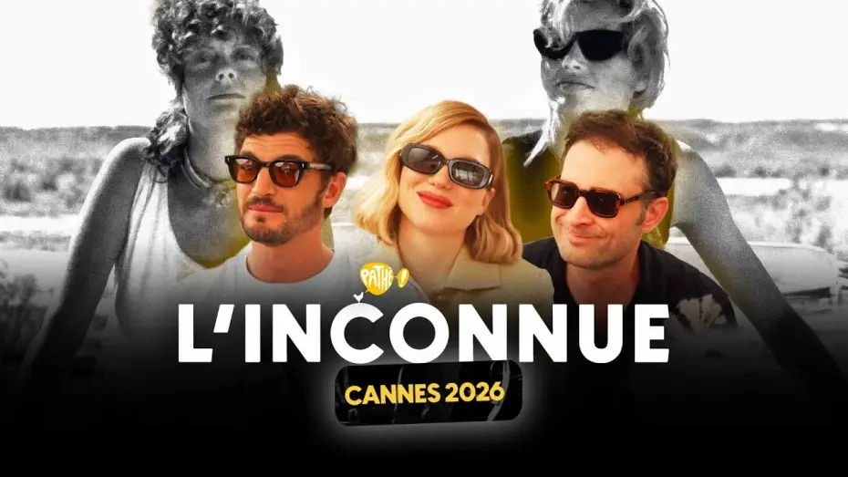 Видео к фильму L&rsquo;inconnue | CANNES 2026 - Interview x L'INCONNUE (L&eacute;a Seydoux, Niels Schneider & Arthur Harari)