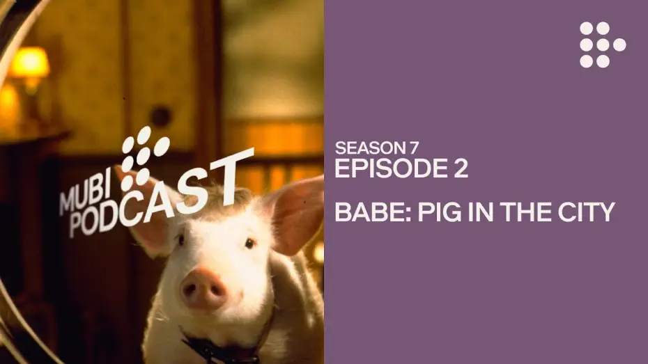 Видео к фильму Бэйб: Поросенок в городе | BABE: PIG IN THE CITY &mdash;  George Miller makes one for the grownups | MUBI Podcast
