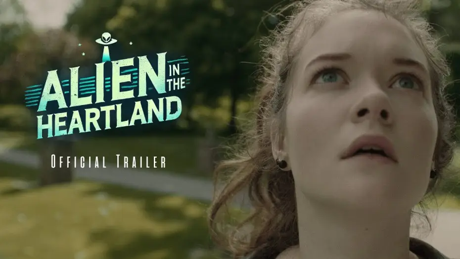 Видео к фильму Alien in the Heartland | Trailer
