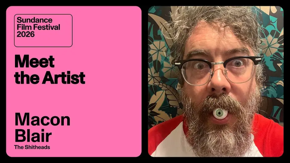 Видео к фильму The Shitheads | Meet the Artist 2026: Macon Blair on &ldquo;The Shitheads&rdquo;