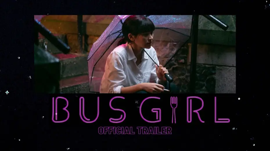 Видео к фильму Bus Girl | BUS GIRL - OFFICIAL TRAILER