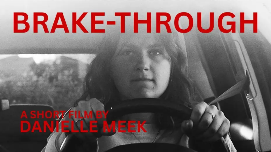 Видео к фильму Brake-Through | BRAKE-THROUGH | Drama Short Film By Danielle Meek
