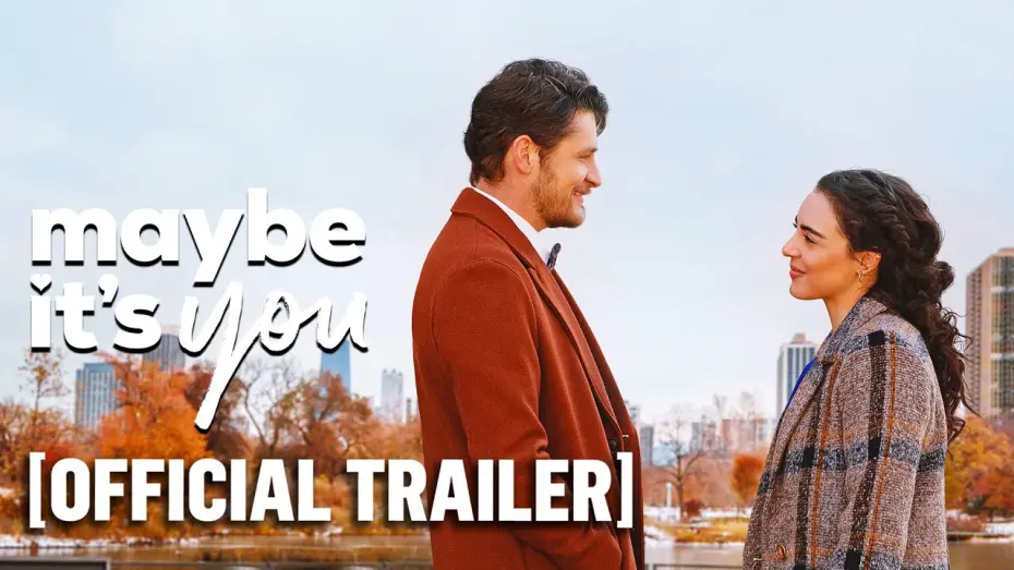 Видео к фильму Maybe It's You | Maybe It's You - Official Trailer