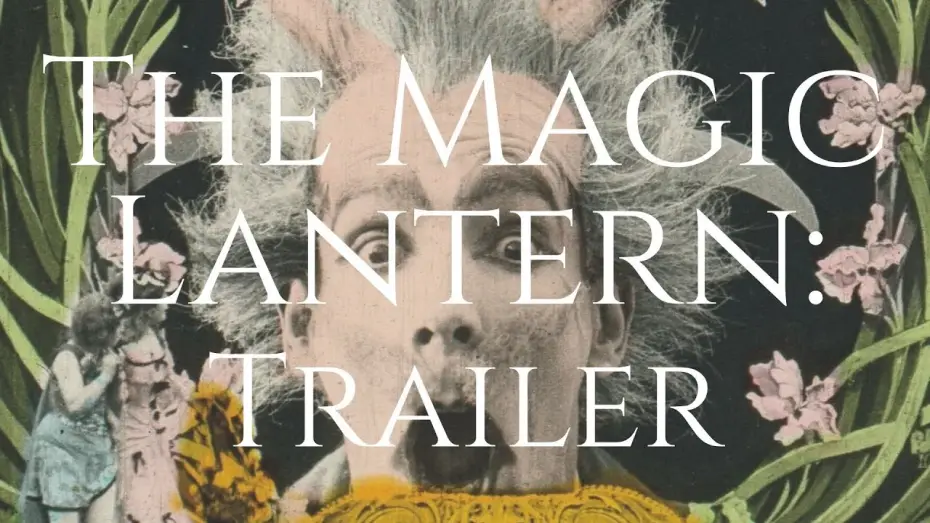 Видео к фильму The Magic Lantern — Trailer for - The Magic Lantern: A Journey Through Silent Film and Early Cinema