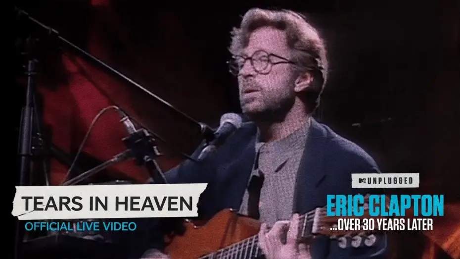 Видео к фильму Eric Clapton Unplugged&hellip; Over 30 Years Later | Eric Clapton - Tears In Heaven [Unplugged...Over 30 Years Later] (Official Live Video)