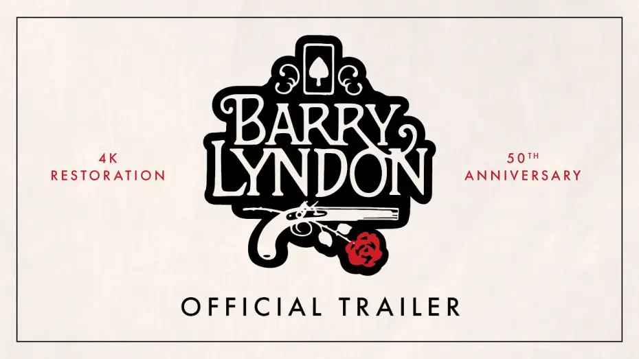Видео к фильму Барри Линдон | 50th Anniversary 4K Restoration | Official Trailer