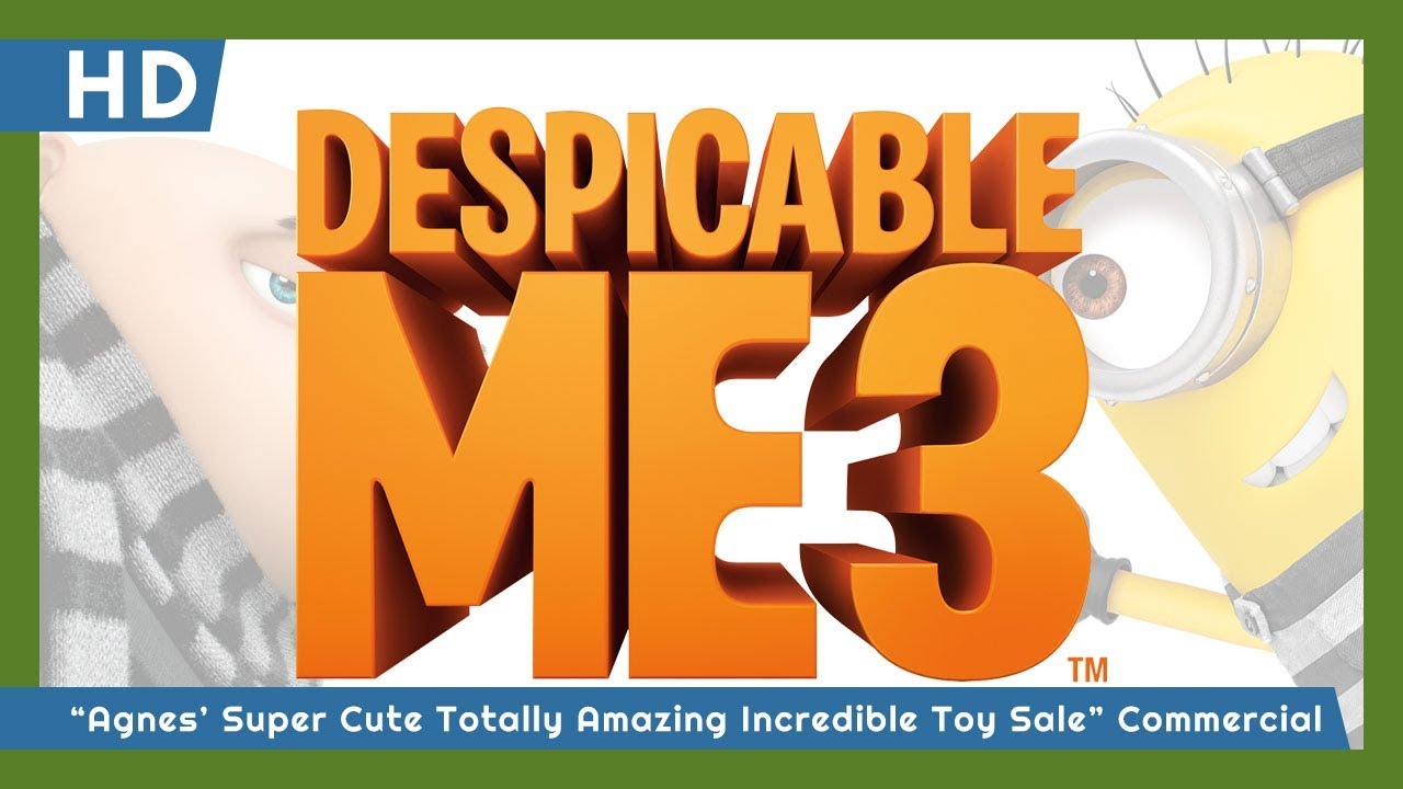 Видео к фильму Гадкий я 3 | Despicable Me 3 (2017) "Agnes' Super Cute Totally Amazing Incredible Toy Sale" Commercial