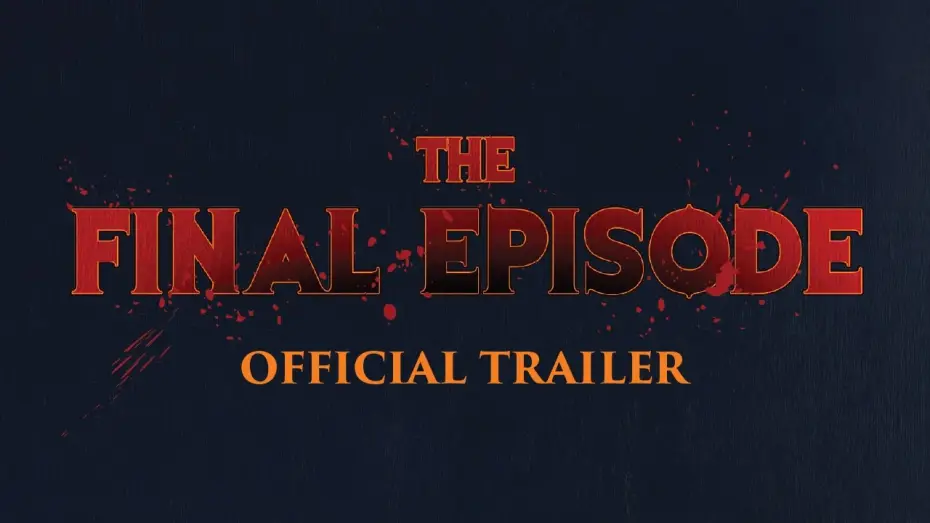Видео к фильму The Final Episode | The Final Episode Official Trailer